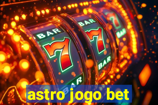 astro jogo bet